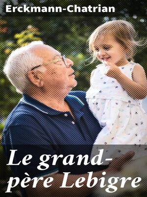 cover image of Le grand-père Lebigre